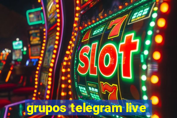 grupos telegram live